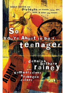 So You're About to Be a Teenager