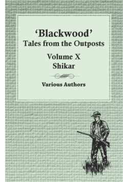 Blackwood' Tales from the Outposts - Volume X - Shikar