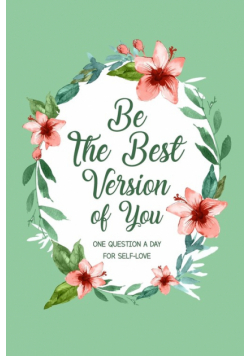 Be The Best Version Of You
