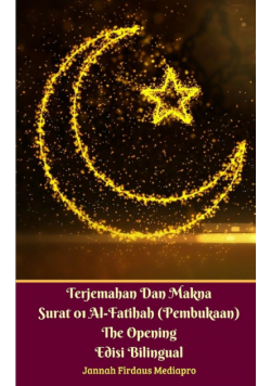 Terjemahan Dan Makna Surat 01 Al-Fatihah (Pembukaan) The Opening Edisi Bilingual