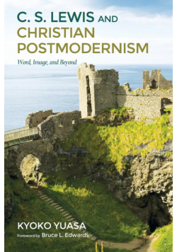 C.S. Lewis and Christian Postmodernism