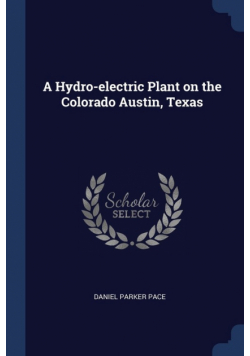 A Hydro-electric Plant on the Colorado Austin, Texas