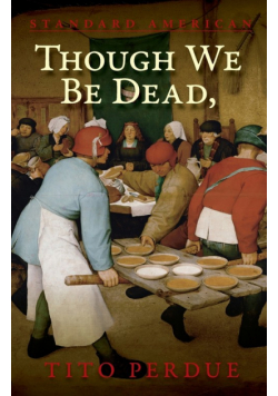 Though We Be Dead, Yet Our Day Will Come