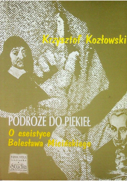 Podróże do piekieł o eseistyce Bolesława Micińskiego