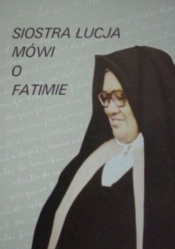 Siostra Łucja mówi o Fatimie