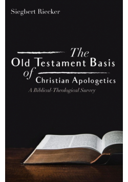 The Old Testament Basis of Christian Apologetics