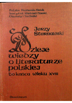 Dzieje wiedzy o literaturze polskiej (do końca wieku XVIII)