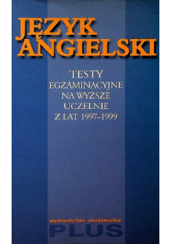 Język angielski testy egzaminacyjne na wyższe uczelnie z lat 1997 - 1999