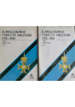Kawalerowie Virtuti Militari 1792 - 1945 tom II część 1 i 2