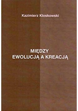 Między ewolucją a kreacją