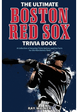 The Ultimate Boston Red Sox Trivia Book