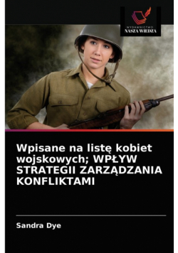 Wpisane na listę kobiet wojskowych; WPŁYW STRATEGII ZARZĄDZANIA KONFLIKTAMI