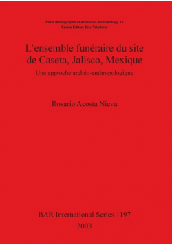L'ensemble funéraire du site de Caseta, Jalisco, Mexique