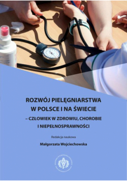 Rozwój pielęgniarstwa w Polsce i na świecie – człowiek w zdrowiu, chorobie i niepełnosprawności
