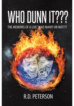 Who Dunn It??? The Memoirs of a Live Dead Man!!! Or Not???