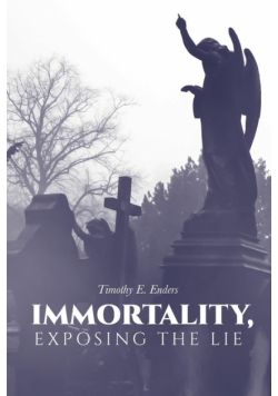 Immortality, Exposing the Lie