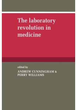 The Laboratory Revolution in Medicine