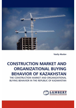 Construction Market and Organizational Buying Behavior of Kazakhstan