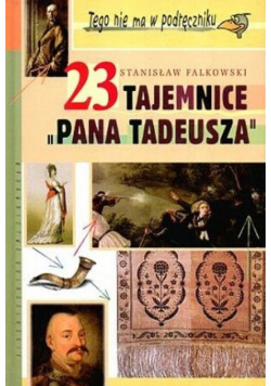 23 tajemnice Pana Tadeusza plus autograf Falkowskiego