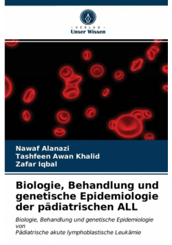 Biologie, Behandlung und genetische Epidemiologie der pädiatrischen ALL