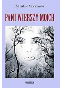 Pani wierszy moich