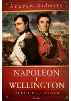 Napoleon i Wellington Długi pojedynek