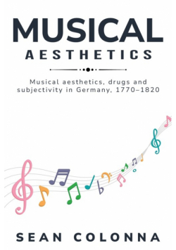 Musical Aesthetics, Drugs, and Subjectivity in Germany, 1770s-1820s