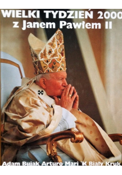 Wielki Tydzień 2000 z Janem Pawłem II