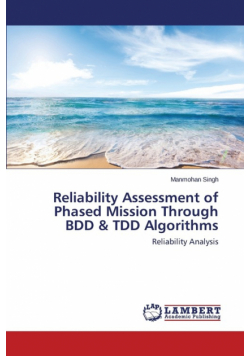 Reliability Assessment of Phased Mission Through BDD & TDD Algorithms
