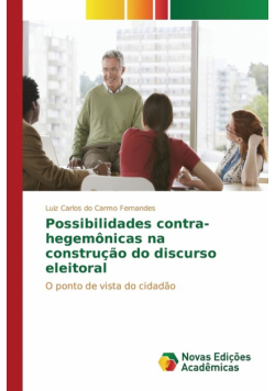 Possibilidades contra-hegemônicas na construção do discurso eleitoral