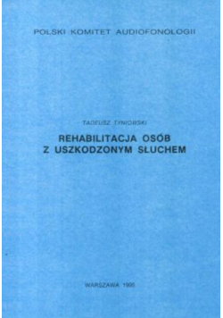 Rehabilitacja osób z uszkodzonym słuchem