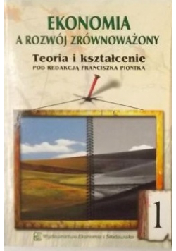 Ekonomia a rozwój zrównoważony tom 1