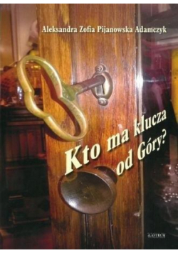 Kto ma klucza od góry. Tomik poetycki