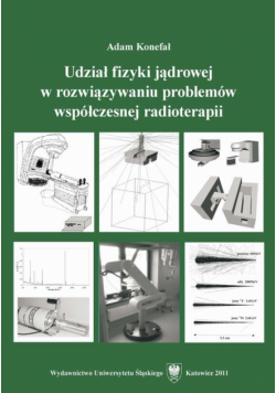 Udział fizyki jądrowej w rozwiązywaniu problemów współczesnej radioterapii