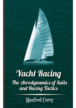 Yacht Racing - The Aerodynamics of Sails and Racing Tactics