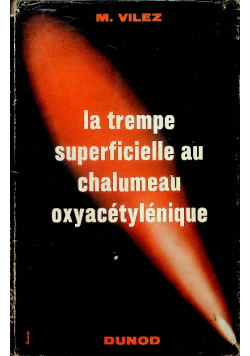 La trempe superficielle au chalumeau oxyacetylenique