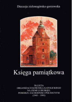 Diecezja zielonogórska gorzowska księga pamiątkowa