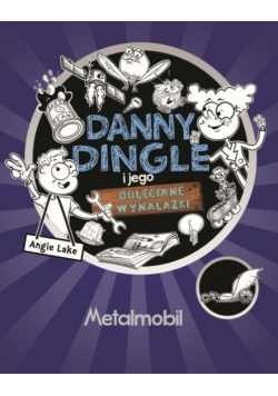 Danny Dingle i jego odleciane wynalazki