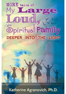 More Tales of My Large, Loud, Spiritual Family