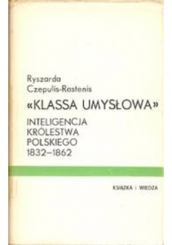 Klasa umysłowa Inteligencja Królestwa Polskiego 1832-1862