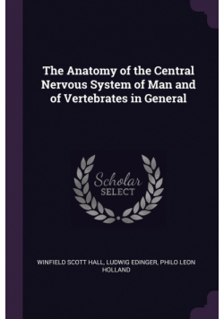The Anatomy of the Central Nervous System of Man and of Vertebrates in General
