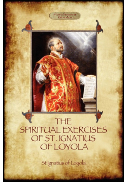 The Spiritual Exercises of St Ignatius of Loyola