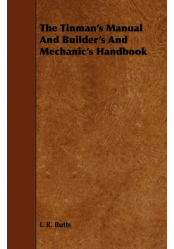 The Tinman's Manual And Builder's And Mechanic's Handbook