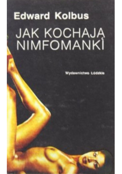 Jak Kochają Nimfomanki