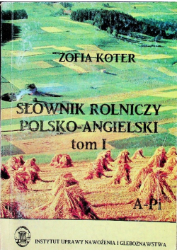 Słownik Rolniczy polsko angielski tom I