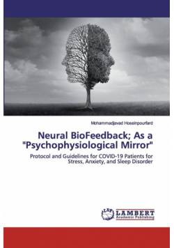 Neural BioFeedback; As a "Psychophysiological Mirror"