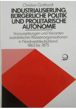 Industrialisierung burgerliche politik und proletarische autonomie