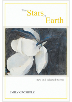 The Stars of Earth - new and selected poems