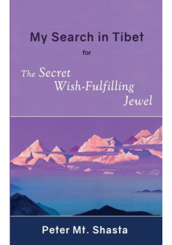 My Search in Tibet for the Secret Wish-Fulfilling Jewel