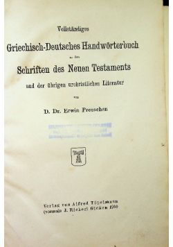 Vollstandiges Griechisch Deutsches Handworterbuch zu den Schriften des Neuen Testaments und der ubrigen ustlichen Literatur 1910 r.